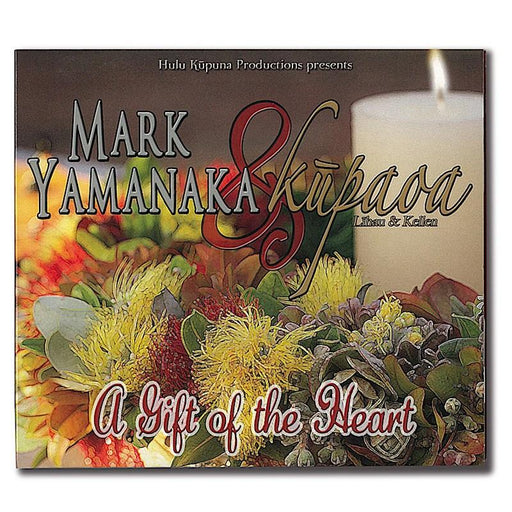 Mark Yamanaka and Kupaoa "A Gift of the Heart" Christmas CD - CD - Leilanis Attic