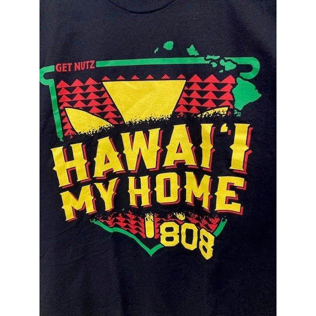 Hawaii is My Home - Get Nutz Men's T-Shirt Get Nutz Hawaii
