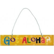 "Got Aloha?" Wooden Hanging Sign - Sign - Leilanis Attic