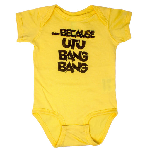 Infant Keiki Onesie "Because UtU Bang Bang" - Toddler Shirt - Leilanis Attic