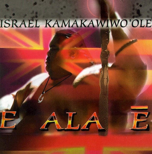 Israel Iz Kamakawiwo'ole "E Ala Ē", CD - CD - Leilanis Attic