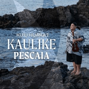 Ku`u Huuka`i, Kaulike Pescaia CD - CD - Leilanis Attic