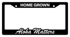 License Plate Frame, “Home Grown, Aloha Matters” - License Plate Frame - Leilanis Attic