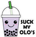 Suck My Olo's Sticker - sticker - Leilanis Attic
