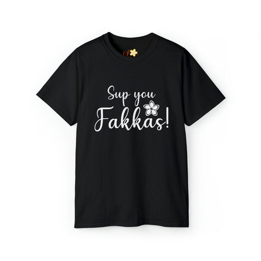 Sup You Fakkas Plumeria T-Shirt - Unisex - T-Shirt - Leilanis Attic